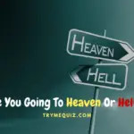 Are You Going To Heaven Or Hell