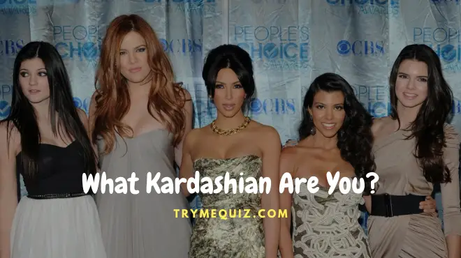 What Kardashian Are You
