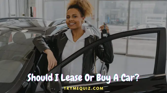 Should I Lease Or Buy A Car Quiz