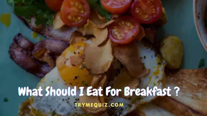 What Should I Eat For Breakfast Quiz