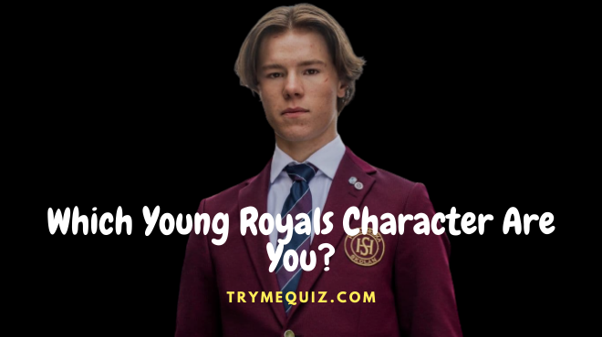 Which Young Royals Character Are You