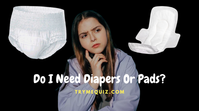 Do I Need Diapers Or Pads Quiz