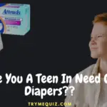 Teenage Diaper Quiz