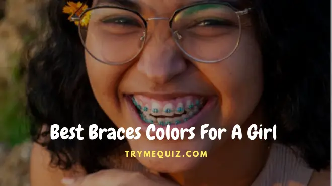 Braces Colors For Girl