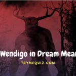 The Wendigo in Dream Meaning