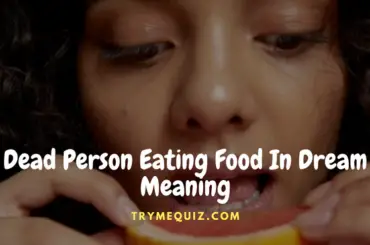 Dead Person Eating Food In Dream Meaning