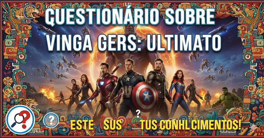 questionário vingadores endgame