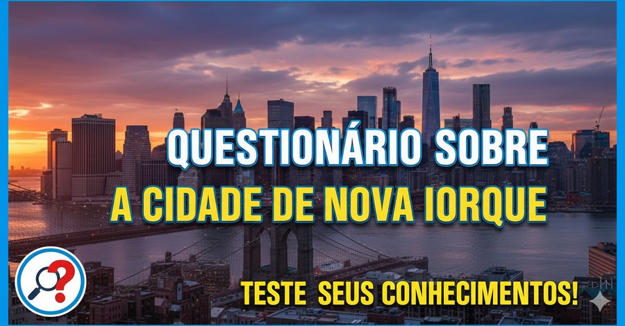 Questionário sobre a cidade de Nova Iorque