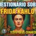 Questionário sobre Frida Kahlo