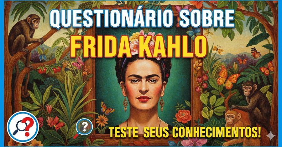 Questionário sobre Frida Kahlo