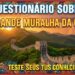 Questionário sobre a Grande Muralha da China