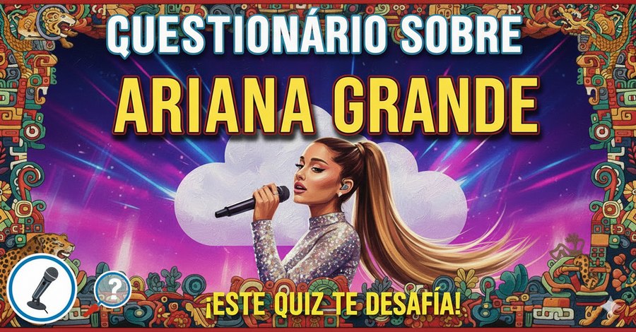 Cuestionario de Ariana Grande