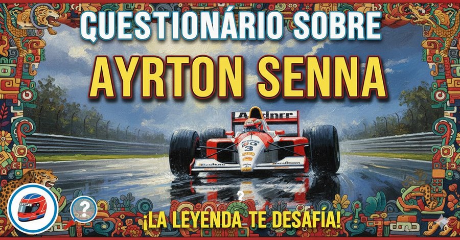 Cuestionario sobre Ayrton Senna
